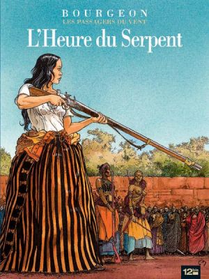 les passagers du vent tome 4 - l'heure du serpent
