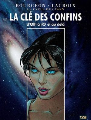 le cycle de cyann ; la clé des confins ; d'ohl à ilo et au delà