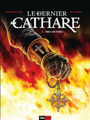 le dernier cathare tome 1 - tuez les tous