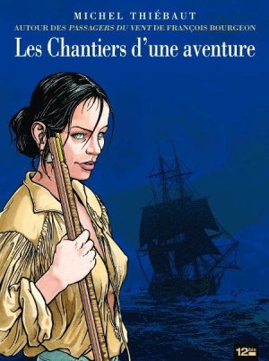 les chantiers d'une aventure les chantiers d'une aventure