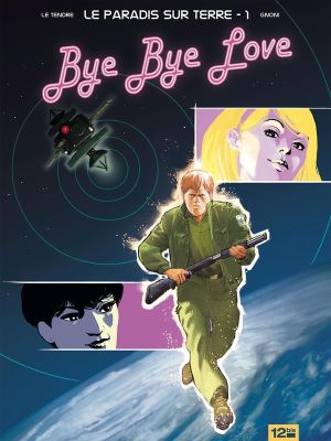 le paradis sur terre Tome 1 ; bye bye love