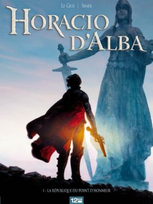 Horacio d'Alba tome 1 - la république du point d'honneur
