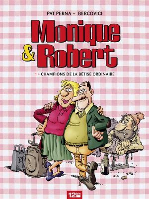 Monique & Robert Tome 1 ; championnat de la bêtise ordinaire