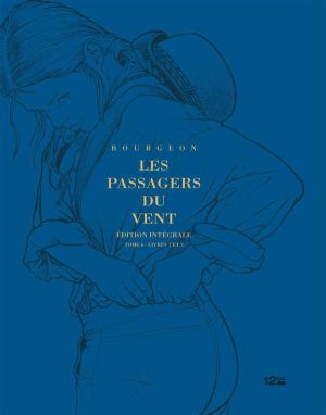 les passagers du vent : Intégrale : T.6 - livres 1 et 2