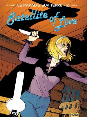 le paradis sur terre Tome 2 ; satellite of love