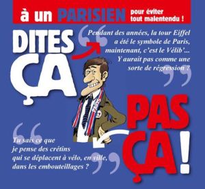 dites ça... pas ça ! ; à un parisien