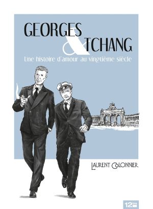 Georges & Tchang ; une histoire d'amour au vingtième siècle