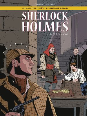 les archives secrètes de Sherlock Holmes tome 2 - le club de la mort
