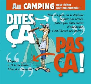 dites ça pas ça ; au camping