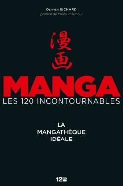 la mangatheque ideale ; manga, les 120 incontournables