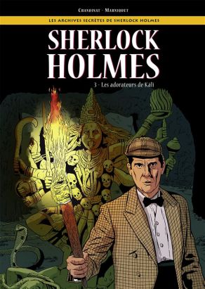 les archives secrètes de Sherlock Holmes tome 3 - les adorateurs de Kali
