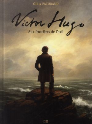 Victor Hugo - aux frontières de l'exil