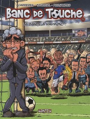 banc de touche tome 1 - la bande à Raymond