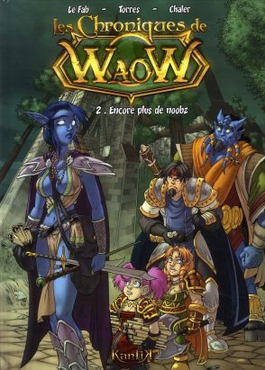 les chroniques de waow tome 2 - encore plus de noobz