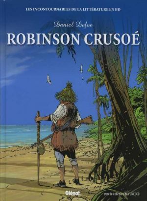 Les incontournables de la littérature en BD tome 3 - Robinson Crusoé (éd. 2010) Les incontournables de la littérature en BD tome 3 - Robinson Crusoé (éd. 2010)