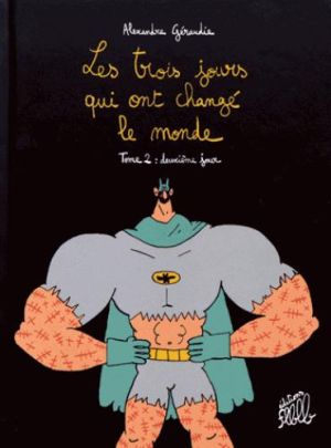 Les trois jours qui ont changé le monde tome 2