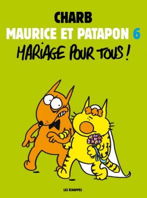 Maurice et Patapon tome 6 - mariage pour tous !