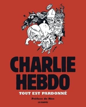 Charlie Hebdo - Tout est pardonné