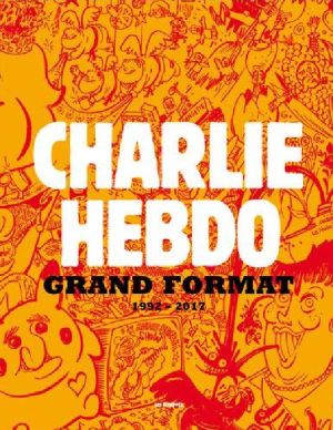 Charlie Hebdo - Grand format - 1992-2017