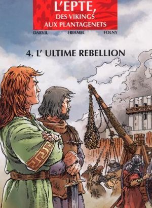 l'epte, des vikings aux plantagenets tome 4 - l'ultime rébellion