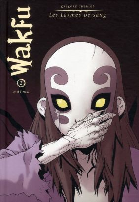 Wakfu, les larmes de sang tome 2 - naima