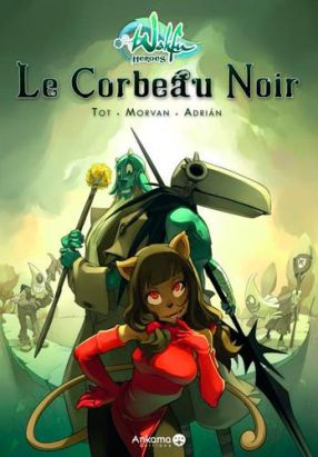 wakfu heroes tome 1 - le corbeau noir