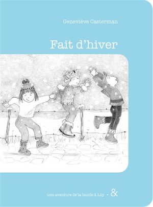 fait d'hiver : une aventure de la bande de Lily