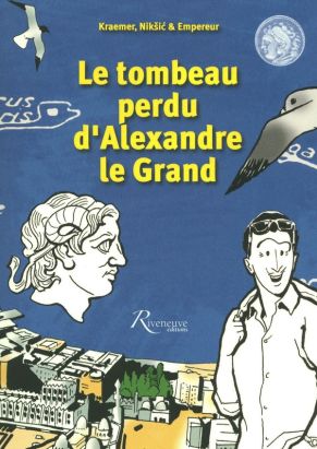 le tombeau perdu d'Alexandre le Grand