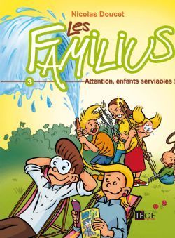 Les Familius tome 3 - attention, enfants serviables !
