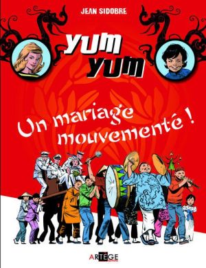 Yum Yum tome 1 - un mariage mouvementé !