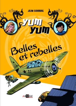 Yum Yum tome 2 - belles et rebelles