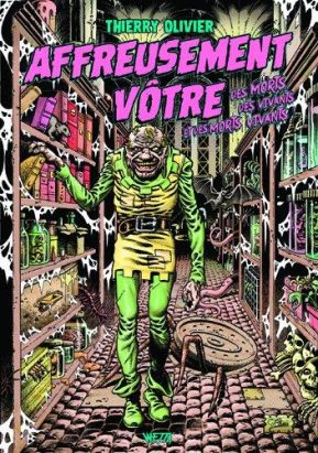 Affreusement vôtre : des morts, des vivants et des morts-vivants !