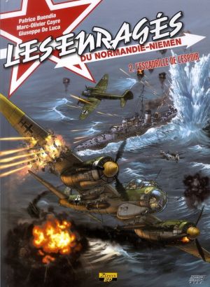 les enragés du Normandie-Niemen tome 2 - l'escadrille de l'espoir les enragés du Normandie-Niemen tome 2 - l'escadrille de l'espoir