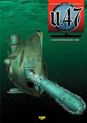 U-47 tome 5 - aux portes de new-york