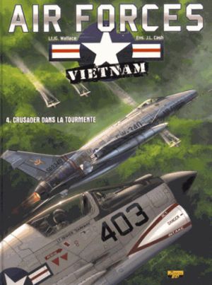 Air force Vietnam tome 4 - crusader dans la tourmente