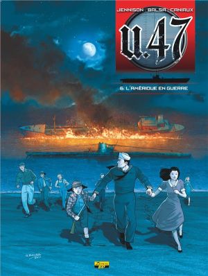 U47 tome 6 - l'Amérique en guerre