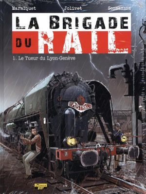 la brigade du rail tome 1 - le tueur du Lyon-Genève (Édition Spéciale)