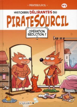 les histoires delirantes du piratesourcil tome 2 - operation séduction