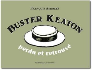 Buster Keaton - perdu et retrouvé