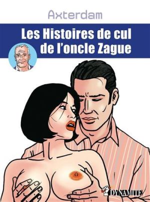 Les histoires de cul de l'oncle Zague Les histoires de cul de l'oncle Zague