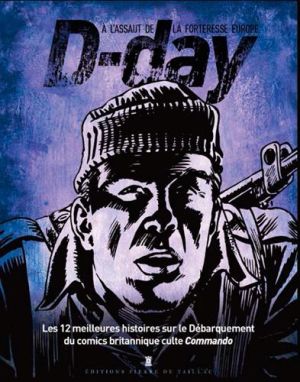 D-day - les 12 meilleures histoires de commando sur le débarquement
