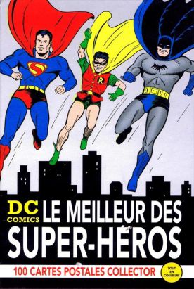 dc comics ; le meilleur des super-heros les 100 cartes postales collector dc comics ; le meilleur des super-heros les 100 cartes postales collector