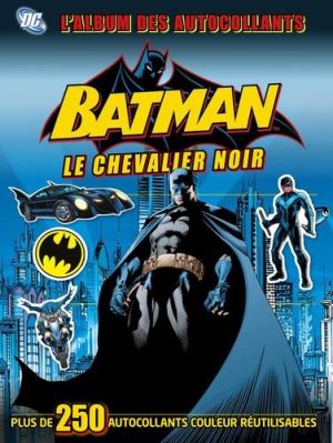 Batman, le chevalier de gotham ; l'album des autocollants