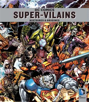 super-vilains DC - l'encyclopédie
