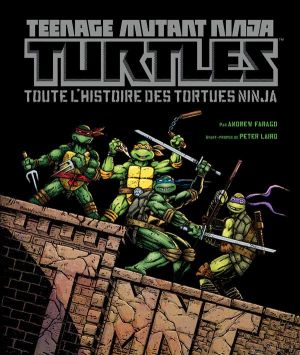 Tmnt - Toute l'histoire des tortues ninja