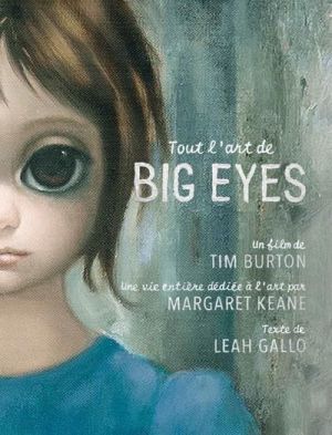 Tout l'art de big eyes - le livre du film