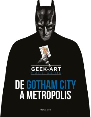 Geek-art - hors-série sur Batman