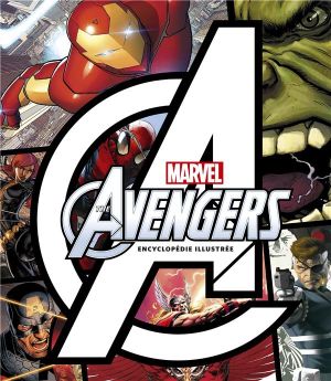 Avengers, l'encyclopédie illustrée