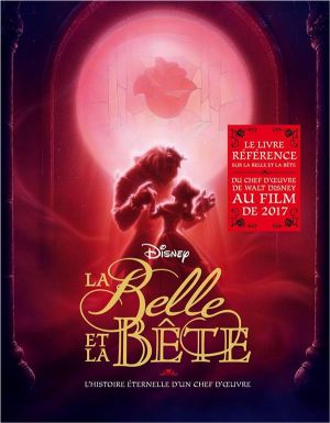 la Belle et la Bête ; l'histoire éternelle d'un chef d'oeuvre