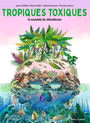 Tropiques toxiques - Le scandale du chlordécone Tropiques toxiques - Le scandale du chlordécone